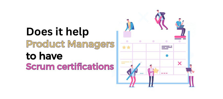 Does It Help Product Managers To Have Scrum Certifications?