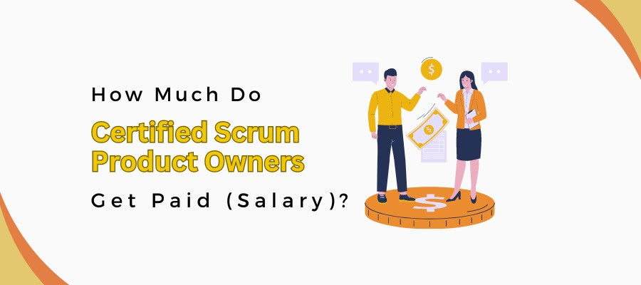 How Much Do Certified Scrum Product Owners Get Paid (Salary)?